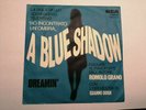 45 giri Ost A blue shadow Romolo Grano Orchestra Gianni Oddi