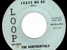 CONFIDENTIALS - 60s GARAGE 45 w/ ROBERT GORDON - LEAVE ME BE/LET'S PICKET - HEAR