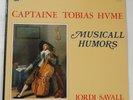 AUDIOPHILE Jordi SAVALL Captaine Tobias Hume Musicall Humors Astrée AS 77