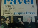 JACQUES FEVRIER / RAVEL complete piano works / ADES