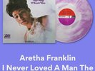 Aretha Franklin - I Never Loved A Man - Limitetd VMP Coloured Vinyl - SEALED