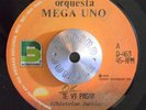 LATIN SALSA 45 - ORQUESTA MEGA UNO - TE VI PASAR /CANTA MI GUAJIRA P.R. Hear