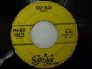 FRANKIE MILLER 45 'TRUE BLUE' USA STARDAY KILLER 1959 ROCKABILLY STROLLER VG