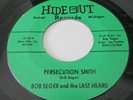 BOB SEGER AND THE LAST HEARD GARAGE 45 HIDEOUT CHAIN SMOKIN' PERSECUTION SMITH