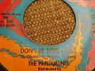 Parliaments - Don't Be Sore At Me    ORIGINAL