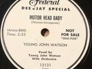 Young John JOHNNY GUITAR Watson 78 Motor Head Baby / Sad Fool FEDERAL D.J. Mint-