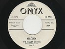 '57 R&B/DooWop/Girl Grp MILLER SISTERS My Own/Sugar Candy ONYX 507 VG++ DJ HEAR