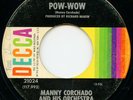 MANNY CORCHADO on Decca —POW-WOW— boogaloo soul mod r&b 45 | RARE ORIG | LISTEN