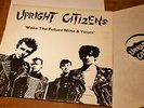 Upright Citizens ?– Make The Future Mine & Yours - 1983 LP - Ruhrgebiet Punx