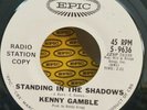 Kenny Gamble Epic 5-9636 STANDING IN THE SHADOWS (RARE PROMO SOUL 45) PLAYS VG+
