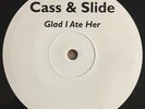 Cass & Slide - Glad I Ate Her (12