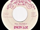 PSYCH -- Fresh Air : Kill Yourself - Morgan House - 45 (VG+) West Coast Pop Art