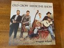O.C.M.S. Old Crow Medicine Show Wagon Wheel 45 7
