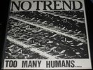 No Trend - Too Many Humans LP 1984 punk hardcore noise rock kbd rare 