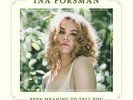 INA FORSMAN - BEEN MEANING TO TELL YOU NEW VINYL