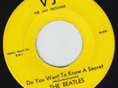 THE BEATLES - DO YOU WANT TO KNOW A SECRET (VEE JAY 587) VJ, YELLOW LABEL  #2