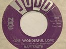 45rpm Ray Smith JUDD 1019 ONE WONDERFUL LOVE/MAKES ME FEEL GOOD (ROCKABILLY)
