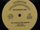 J JEFFERSON III You Should Be Dancin' HOUSTON INTERNATIONAL 12