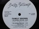 FAMILY BROWN I'm Gonna Getcha BUZZ 12