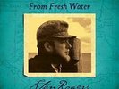 STAN ROGERS - FROM FRESH WATER NEW VINYL