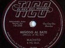 Latin 78 MACHITO Minoso Al Bate b/w Sad Eyes TICO 250 Afro Cuban HEAR