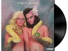 SOFT HAIR - SOFT HAIR * NEW VINYL