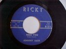 JOHNNY JACK  NEED YOU / SING ALONG 45 RECORD RICKY # 212