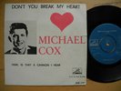 MICHAEL COX Don't You Break My Heart 45 7