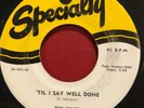 Kings 'Til I Say Well Done b/w What Can I Do Specialty 45