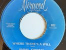JIMMY THOMAS - Where There's A Will - MIRWOOD - US 45 - NORTHERN SOUL - 70's RE
