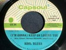 Soul 45 Kool Blues I'm Gonna Keep On Loving You CAPSOUL Ohio