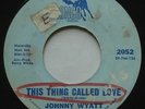 Northern Soul JOHNNY WYATT This Thing Called Love VG+ BRONCO 45 HEAR