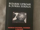 ROMAN SHOWER, RUBBER & BLOOD - BIZARRE UPROAR JUKKA SIIKALA - BOOK LIM 150 RARE