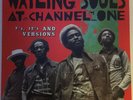 THE WAILING SOULS - AT CHANNEL ONE - 7’s 12’s & VERSIONS - VINYL LP SET