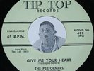 Doo Wop 45 THE PERFORMERS Give Me Your Heart / I'll Make You Understand Tip Top