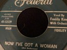 FREDDY KING Now I’ve Got A Woman FEDERAL 45, R&B, SOUL ORIG RARE VINYL