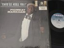 PIGMEAT MARKHAM -- THIS'LL KILL YA -- CHESS RECORDS -- LP 1500 -- RELEASED 1965