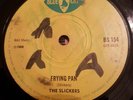 The Slickers Frying Pan UK 7