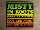 Misty in Roots poor and needy b/w follow fashion 12