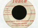 ROB BRAUN Rock and Roll Country Girl on Torch Rockabilly 45 Hear