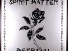 Spirit Matter ?– Betrayal 12