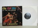 Machito - Cha Cha Cha at The Palladium - Latin LP