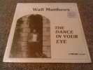 WALL MATTHEWS - THE DANCE IN YOUR EYE LP MINT SEALED  U.S FRETLESS ENTOURAGE