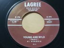 AL HENDRIX - YOUNG AND WILD / I NEED YOU VERY RARE LAGREE REPRO 7