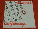 TRESPASS - One Of These Days - 1979 Trial RARE UK First Pressing 7