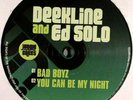 Deekline And Ed Solo - Bad Boyz / You Can Be My Night