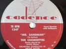 THE CHORDETTES Mr Sandman CADENCE 78 RPM E i don't wanna see you cryin