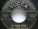 Long JOHN HUNTER 45 El Paso Rock / Midnight Stroll YUCCA blues rock n roll TB 30