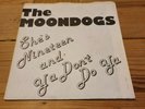 The Moondogs - She's Nineteen - Ya Don't Do Ya - GOT10 - With Sleeve