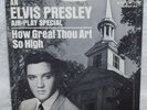 ELVIS PRESLEY AIR-PLAY SPECIAL 1967 How Great Thou Art & So High SP 45 162